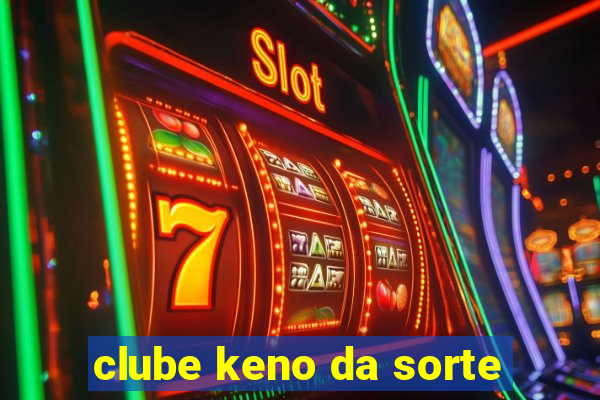 clube keno da sorte